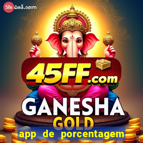 app de porcentagem de jogos slots